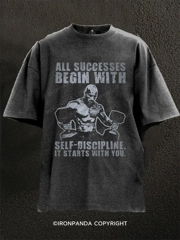 ALL SUCCESSES BEGIN WITH SELF DISCIPLINE Washed Gym Shirt