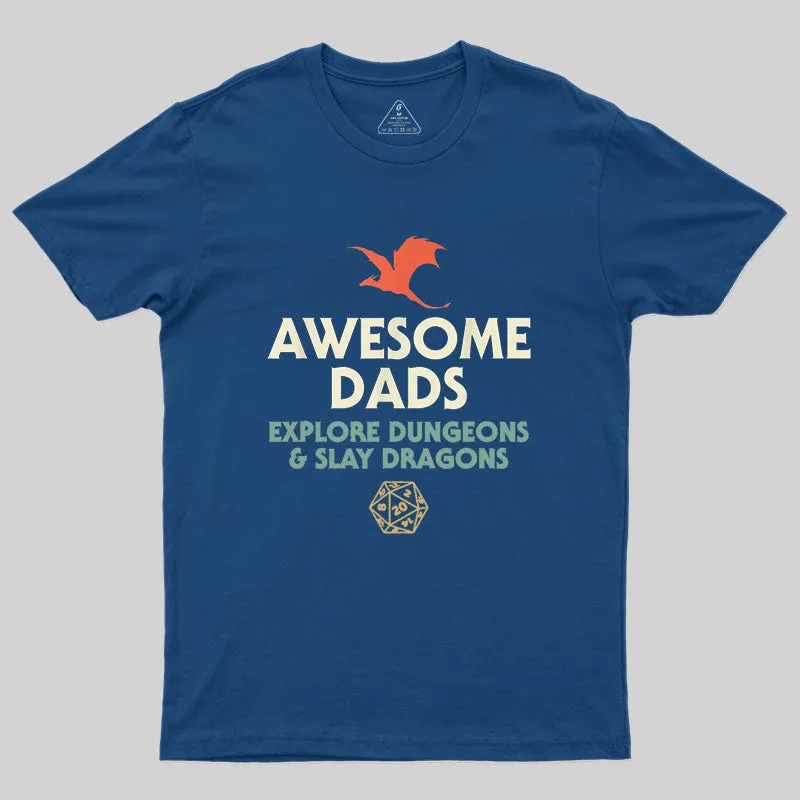 Awesome Dads Explore Dungeons and Slay Dragons Geek T-Shirt