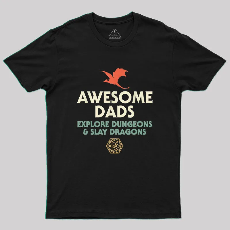 Awesome Dads Explore Dungeons and Slay Dragons Geek T-Shirt